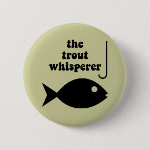 trout whisperer fishing 6 cm round badge