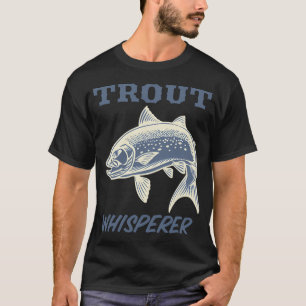 Trout Whisperer Funny Fishing T-Shirt