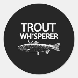 Trout Whisperer Funny Fly Fisherman Tee  Classic Round Sticker
