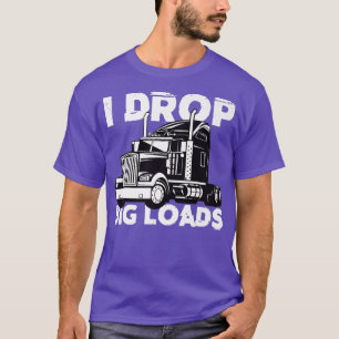 Truck Big Loads For Trucker Driver Haulier Transpo T-Shirt