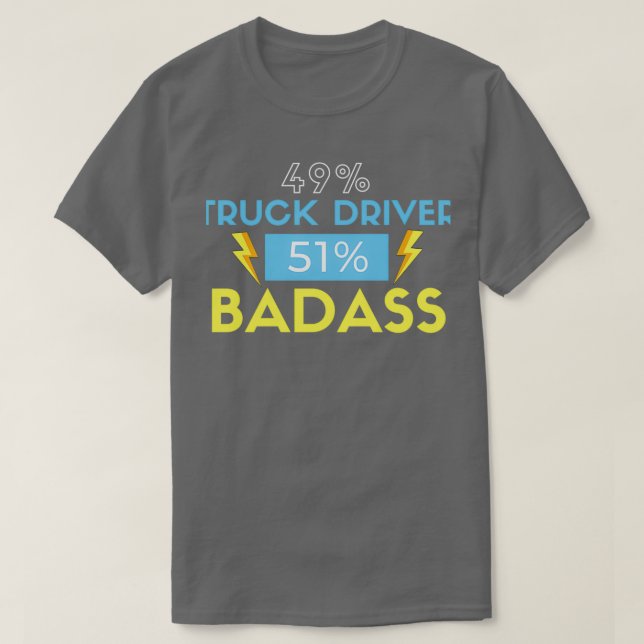 Truck Driver BADASS T-Shirt (Design Front)
