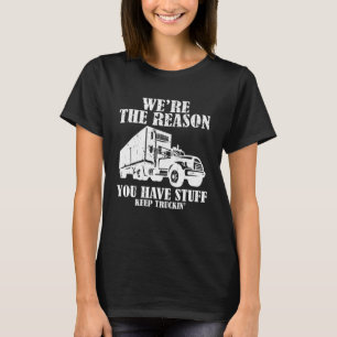 Truck Driver Joke Saying Trucker Big Rig Semi Trai T-Shirt