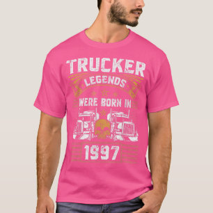 Truck Driver Legend Birthday Trucker Born In 1997 T-Shirt