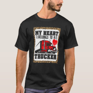 Truck Driver My Heart Belongs To A Trucker Wife T-Shirt