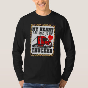 Truck Driver My Heart Belongs To A Trucker Wife T-Shirt