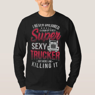 Truck Driver Novelty Semi Trailer Truck Big Rig Tr T-Shirt