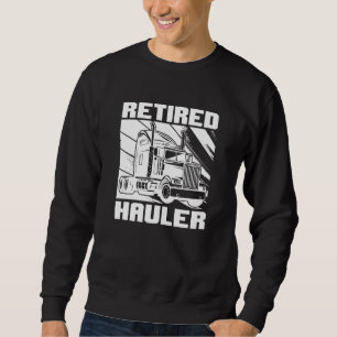 Truck Driver Retired Big Rig  Trucking Old Man Tru Sweatshirt
