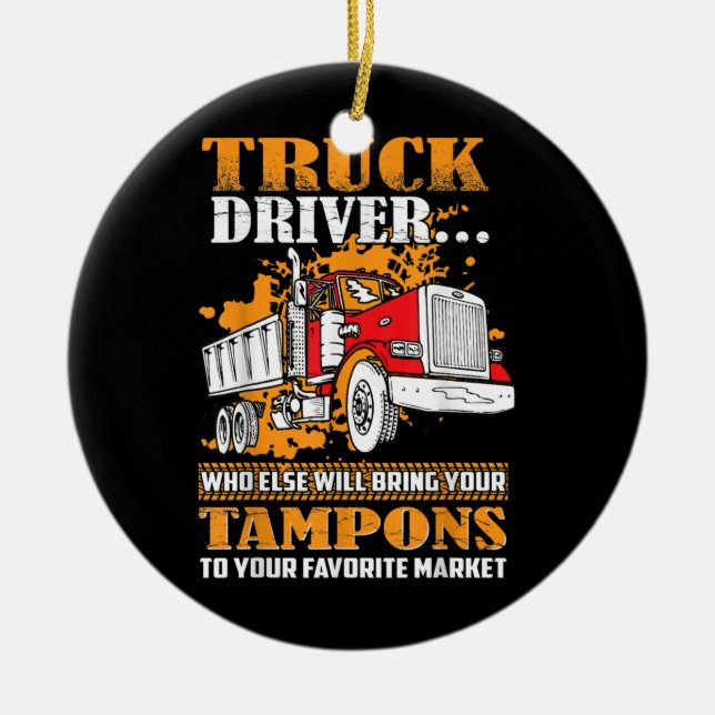 Truck Driver Tampons  Ceramic Tree Decoration (Front)