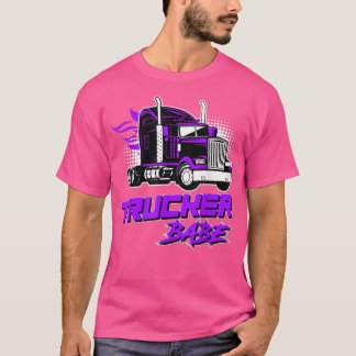 Truck Driver Trucker Babe Saying Truck Motorist T-Shirt