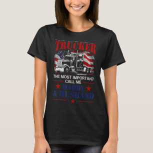 Truck Driver Trucker Daddy Husband Father's Day U T-Shirt
