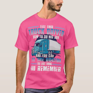 Truck Driver Trucker Driving Monster Trucks T-Shirt