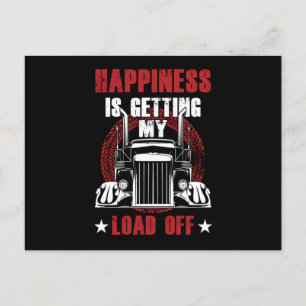 Truck Driver Trucker Happiness Is Getting My Load Postcard