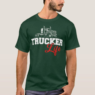 Truck Driver Trucker Life T-Shirt