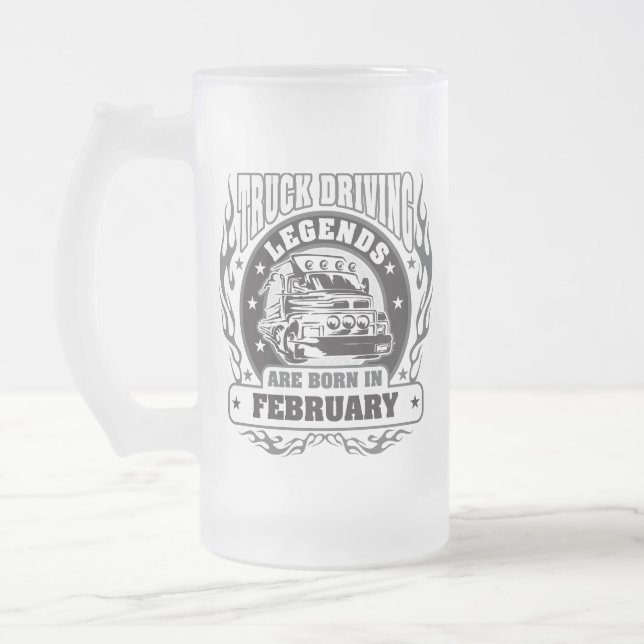 Truck Driving Legends Are Born In February Frosted Glass Beer Mug (Left)