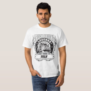 Truck Driving Legends Are Born In July T-Shirt