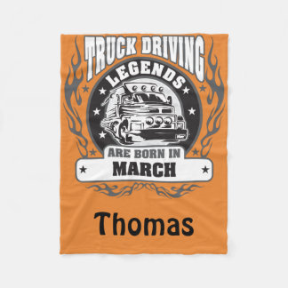 Truck Driving Legends Are Born In March Add Name Fleece Blanket