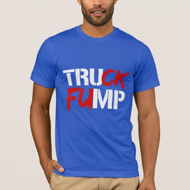 TRUCK FUMP SIGN - white - - Election 2016 - T-Shirt (Front)