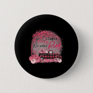 Truck In October We Wear Pink Breast Cancer 6 Cm Round Badge