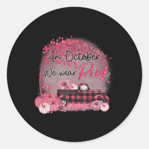 Truck In October We Wear Pink Breast Cancer Classic Round Sticker