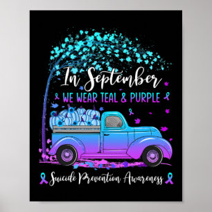 Truck In September We Wear Teal And Purple Suicide Poster