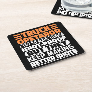 Truck Operator I Try To Make Things Funny Sayings Square Paper Coaster