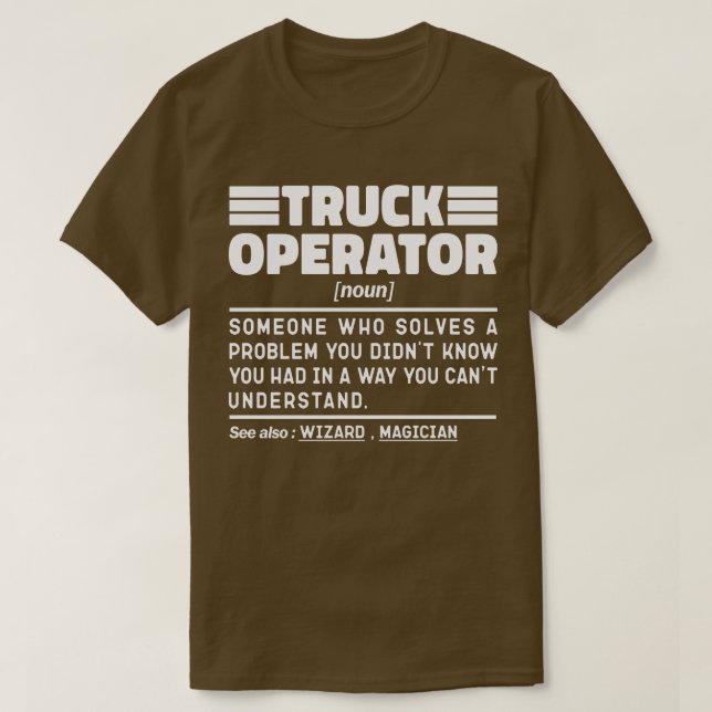 Truck Operator Noun Heavy Equipment Specialist  T-Shirt (Design Front)