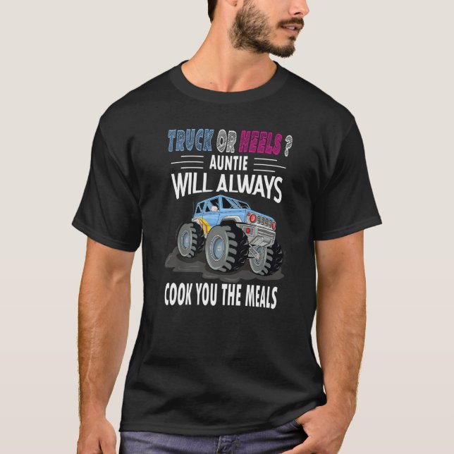 Truck Or Heels Auntie Will Anyways Cook You The Me T-Shirt (Front)