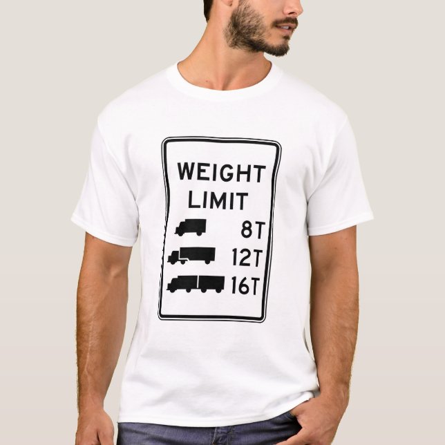 Truck Weight Limit Road Sign T-Shirt (Front)