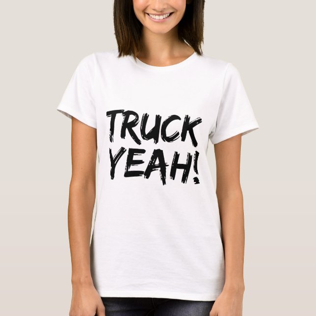 Truck Yeah T-Shirt (Front)