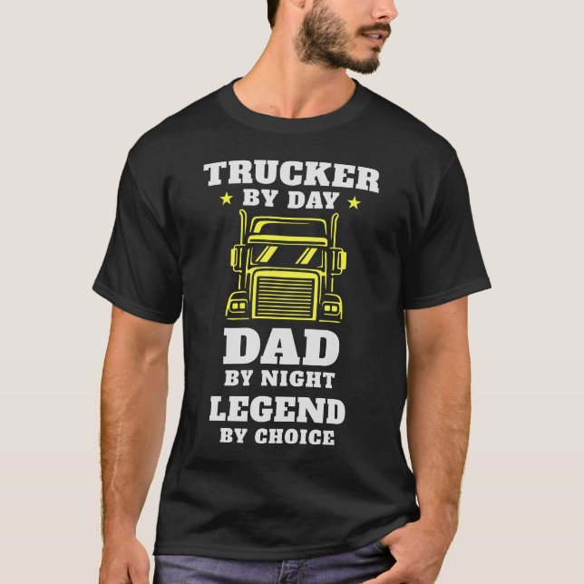 Trucker and Dad - Hero on the Road and at Home T-Shirt (Front)