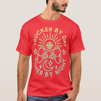 Trucker By Day Gamer By Night Distressed Design Ga T-Shirt