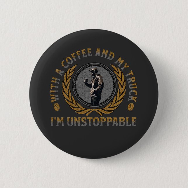 Trucker Coffee Cup Strong Road Power Male 6 Cm Round Badge (Front)