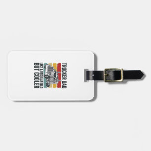 Trucker Dad Like a Regular Dad But Cooler Shirt_1 Luggage Tag