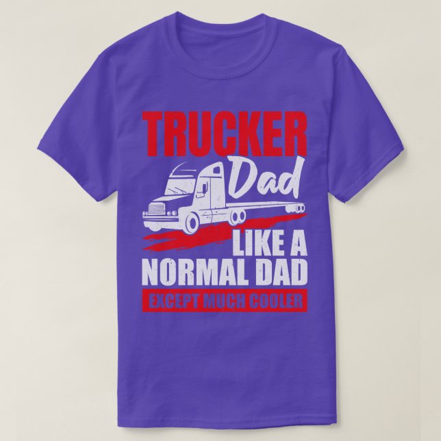 Trucker Dad Truck Driver Father Gift T-Shirt (Design Front)