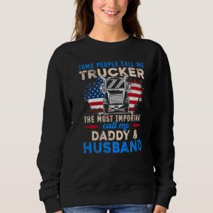 Trucker Daddy Husband USA Flag Truck Driver Gift P Sweatshirt