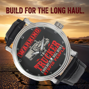 Trucker: Doesn't Play Well With Stupid Watch