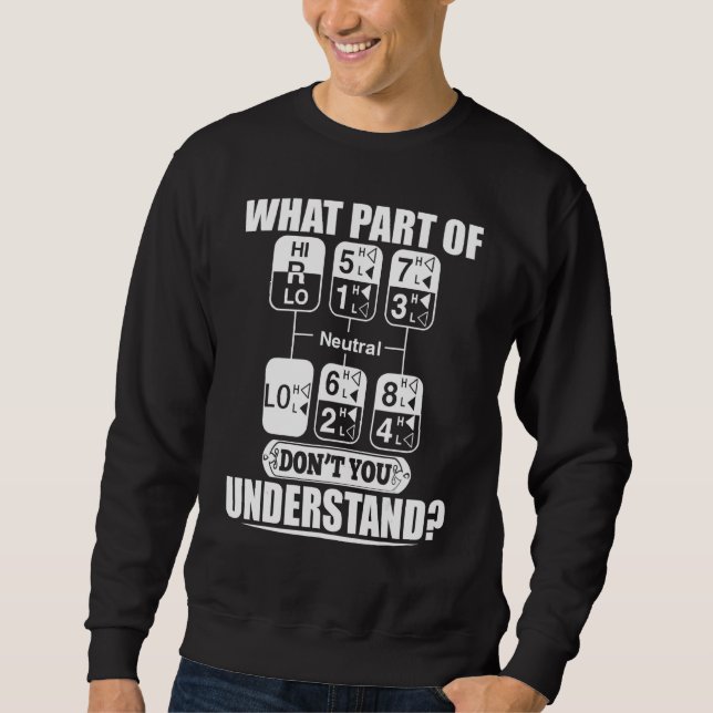 Trucker Gearshift Truck Driver Presents Sweatshirt (Front)