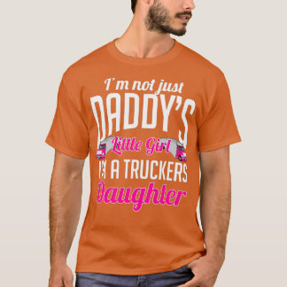Trucker Girl Truck Driver Daughter T-Shirt
