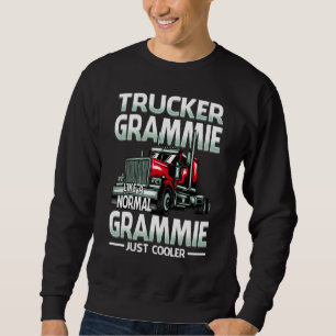 Trucker Grammie Like A Normal Grammie Just Cooler Sweatshirt