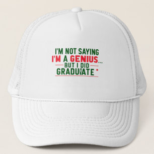 Trucker Hat- funny Graduation Quote Hat