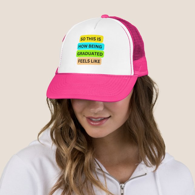Trucker Hat hot pink SO_THIS_IS_HOW_BEING_GRADUATE (In Situ)