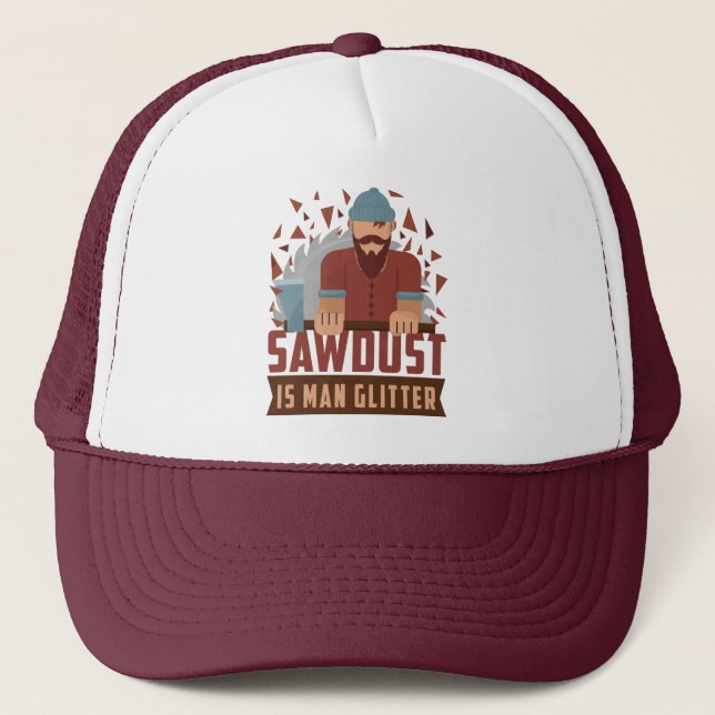 Trucker Hat Sawdust Is Man Glitter Gift (Front)