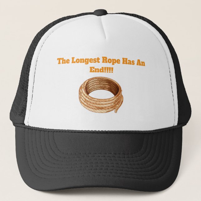 Trucker Hat- The Longest Rope Has An End. Trucker Hat (Front)