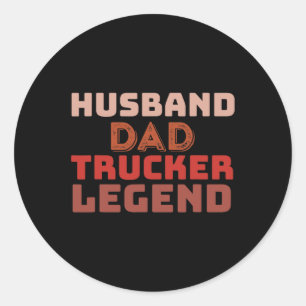 Trucker Legend Father's Day Trucker Dad Gifts  Classic Round Sticker