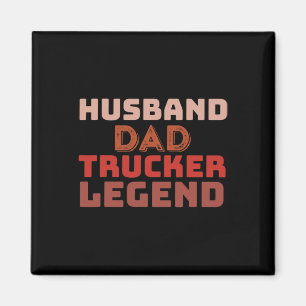 Trucker Legend Father's Day Trucker Dad Gifts  Magnet