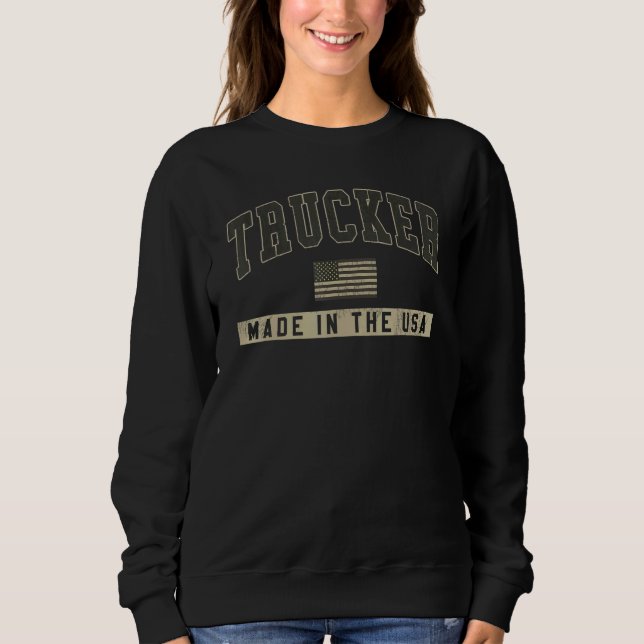 Trucker Made in the USA Trucking Sweatshirt (Front)