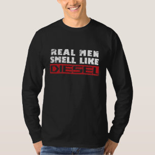 Trucker Mechanic Farmer Real Men Smell Like Diesel T-Shirt