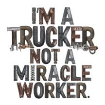 Trucker not a miracle worker
