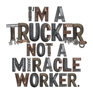 Trucker not a miracle worker classic round sticker
