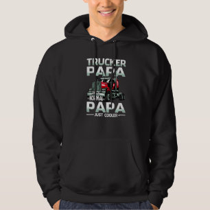 Trucker Papa Like A Normal Papa Just Cooler   Hoodie